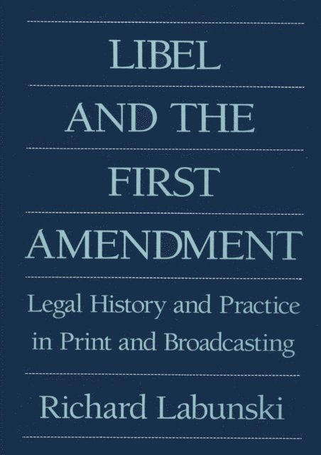 Richard E. Labunski - Libel and the First Amendment, E-bok. Tillgänglighet: Lägg i varukorg