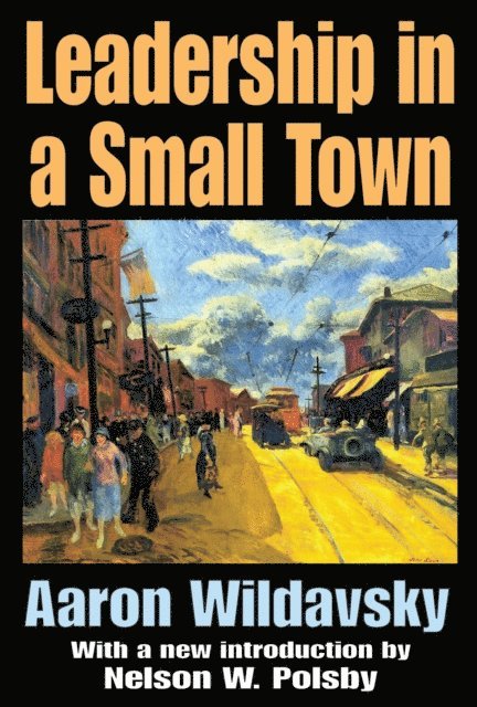 Aaron Wildavsky - Leadership in a Small Town, E-bok