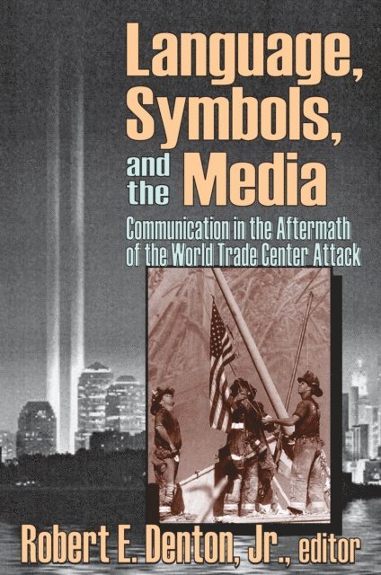 Jr. Denton Robert E. - Language, Symbols, and the Media, E-bok