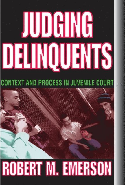 Robert M. Emerson - Judging Delinquents, E-bok
