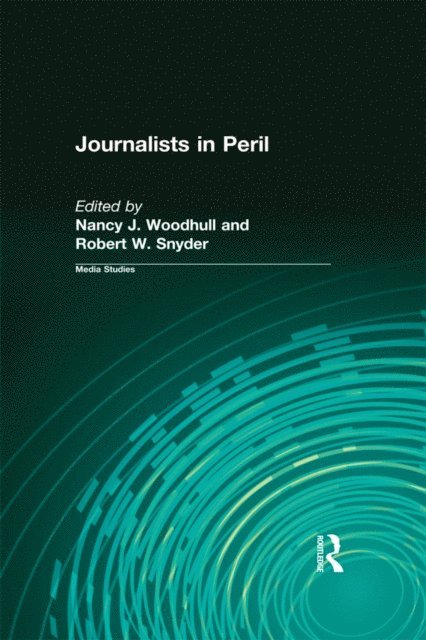 Robert W. Snyder, Nancy J. Woodhull - Journalists in Peril, E-bok. Tillgänglighet: Lägg i varukorg