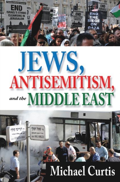 Michael Curtis - Jews, Antisemitism, and the Middle East, E-bok