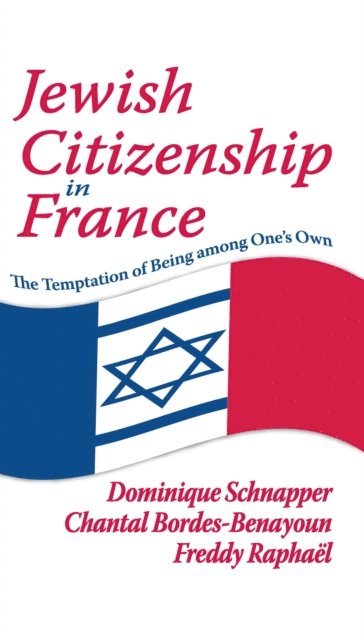 Chantal Bordes-Benayoun - Jewish Citizenship in France, E-bok