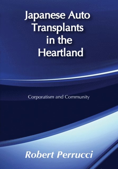Robert Perrucci - Japanese Auto Transplants in the Heartland, E-bok