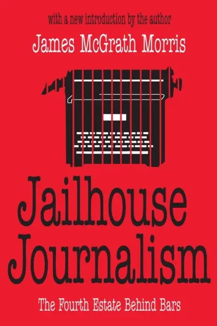 James McGrath Morris - Jailhouse Journalism, E-bok. Tillgänglighet: Lägg i varukorg