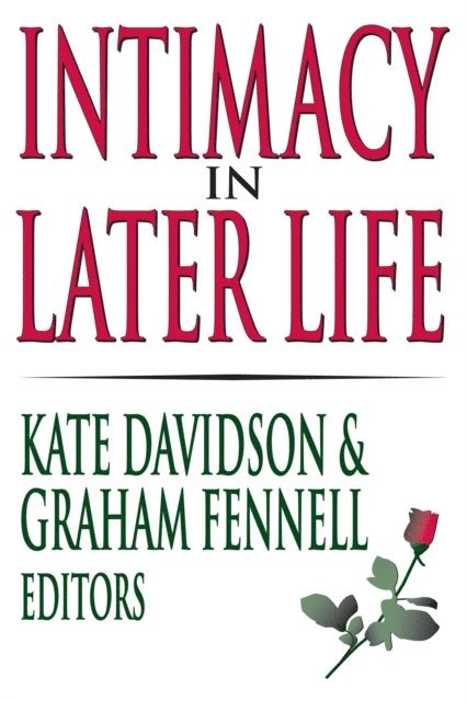 Graham Fennell, Kate M. Davidson - Intimacy in Later Life, E-bok