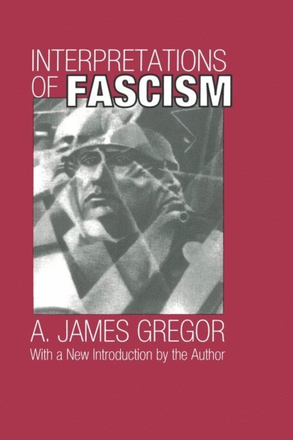 A. James Gregor - Interpretations of Fascism, E-bok