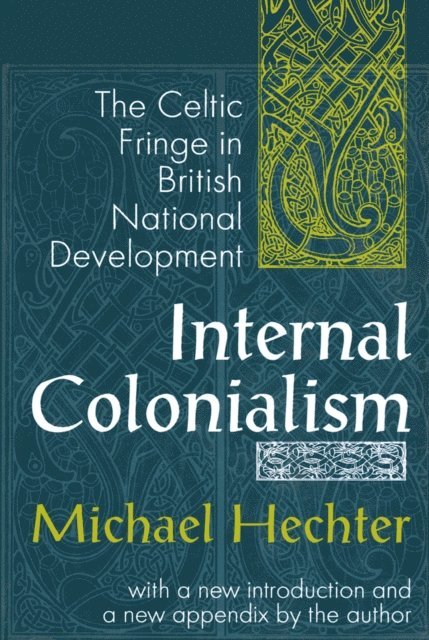 Michael Hechter - Internal Colonialism, E-bok