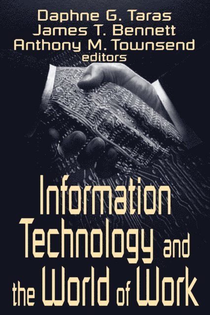 Anthony M. Townsend, James T. Bennett, Daphne Gottlieb Taras - Information Technology and the World of Work, E-bok