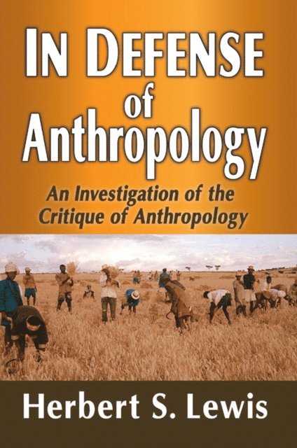 Herbert S. Lewis - In Defense of Anthropology, E-bok