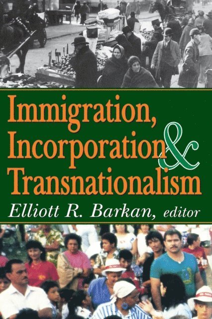 Elliott Robert Barkan - Immigration, Incorporation and Transnationalism, E-bok