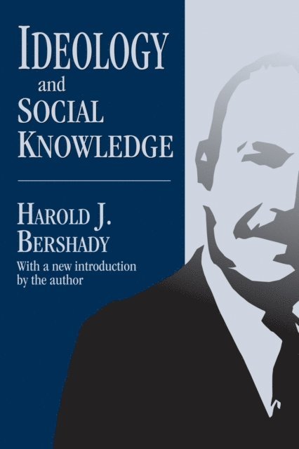 Harold J. Bershady - Ideology and Social Knowledge, E-bok