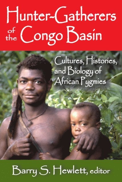 Barry S. Hewlett - Hunter-Gatherers of the Congo Basin, E-bok