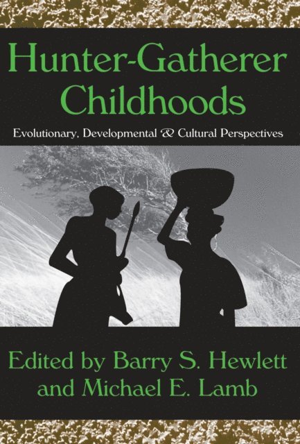 Barry S. Hewlett - Hunter-Gatherer Childhoods, E-bok