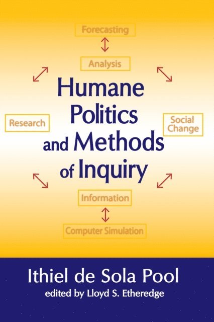 Ithiel de Sola Pool - Humane Politics and Methods of Inquiry, E-bok