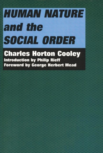 Charles Horton Cooley - Human Nature and the Social Order, E-bok