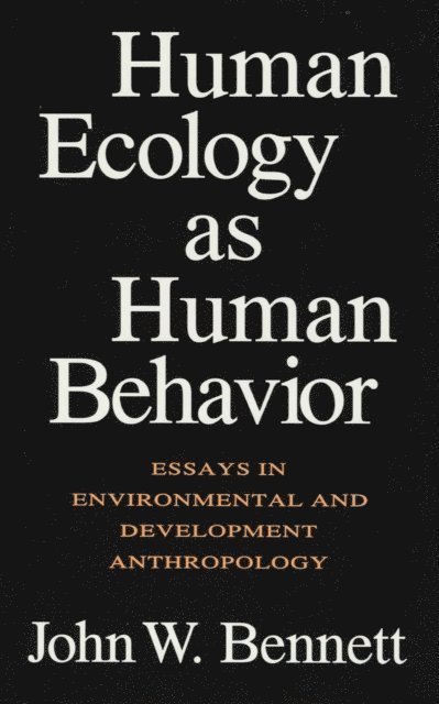 John W. Bennett - Human Ecology as Human Behavior, E-bok