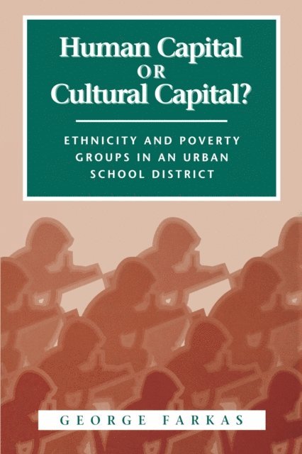 George Farkas - Human Capital or Cultural Capital?, E-bok