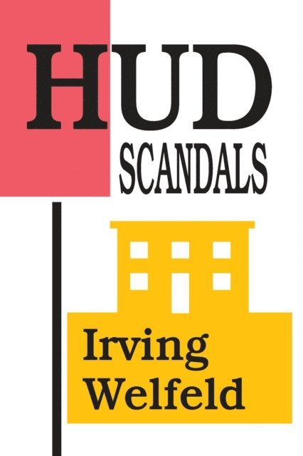 Irving Welfeld - HUD Scandals, E-bok. Tillgänglighet: Lägg i varukorg