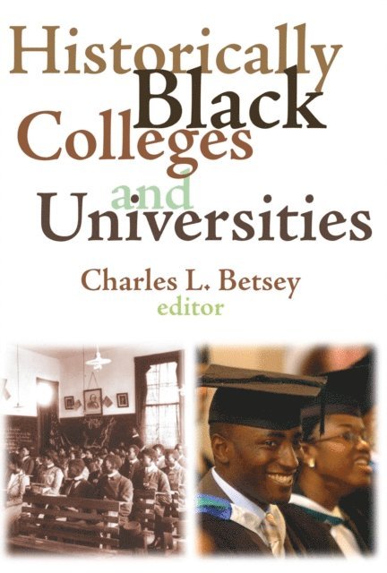 Charles L. Betsey - Historically Black Colleges and Universities, E-bok