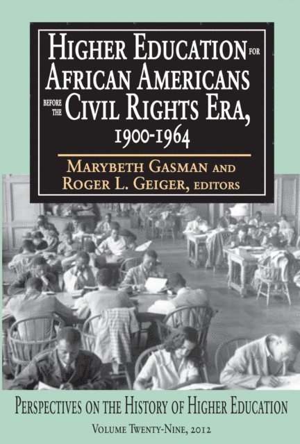 Marybeth Gasman, Craig LaMay - Higher Education for African Americans Before the Civil Rights Era, 1900-1964, E-bok