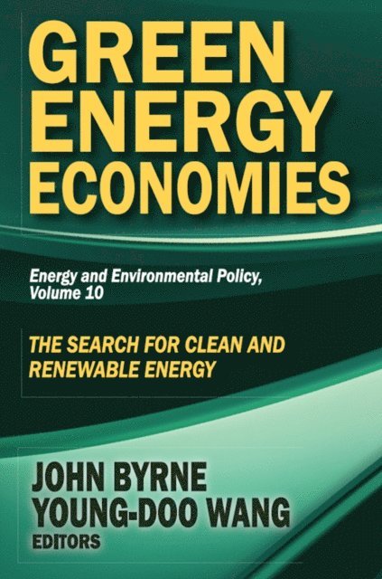 Young-Doo Wang, John Byrne - Green Energy Economies, E-bok