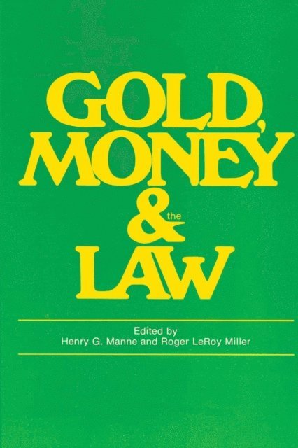 Roger LeRoy Miller - Gold, Money and the Law, E-bok