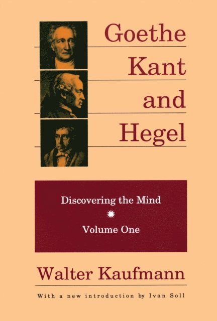 Walter Kaufmann - Goethe, Kant, and Hegel, E-bok