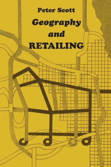 Peter Scott - Geography and Retailing, E-bok