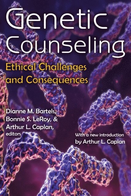 Arthur L. Caplan, Bonnie S. LeRoy, Dianne M. Bartels - Genetic Counseling, E-bok