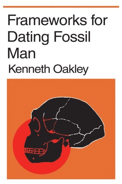 Kenneth P. Oakley - Frameworks for Dating Fossil Man, E-bok. Tillgänglighet: Lägg i varukorg