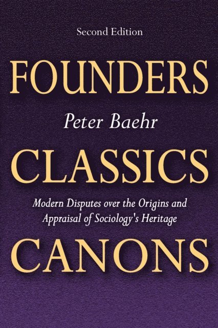 Peter Baehr - Founders, Classics, Canons, E-bok