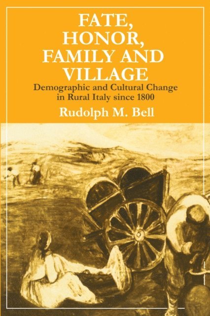 Rudolph M. Bell - Fate, Honor, Family and Village, E-bok
