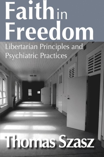 Thomas Szasz - Faith in Freedom, E-bok