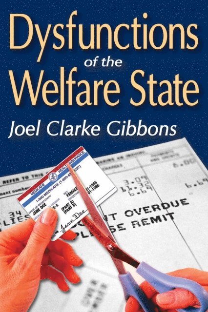 Joel Gibbons - Dysfunctions of the Welfare State, E-bok
