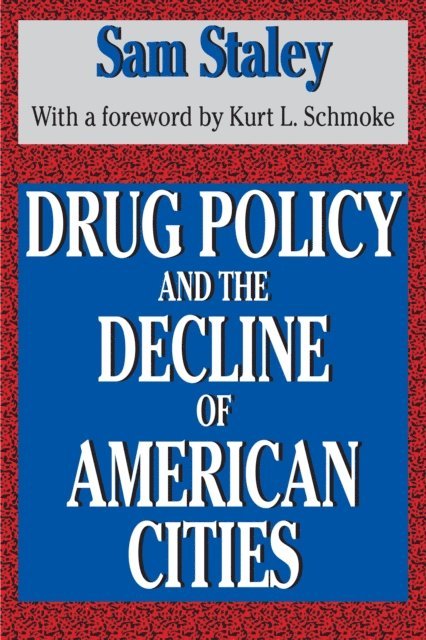 Sam Staley - Drug Policy and the Decline of the American City, E-bok. Tillgänglighet: Lägg i varukorg