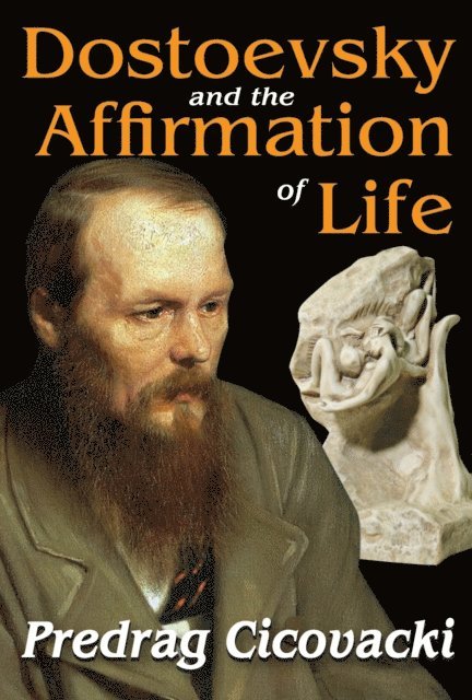 Predrag Cicovacki - Dostoevsky and the Affirmation of Life, E-bok