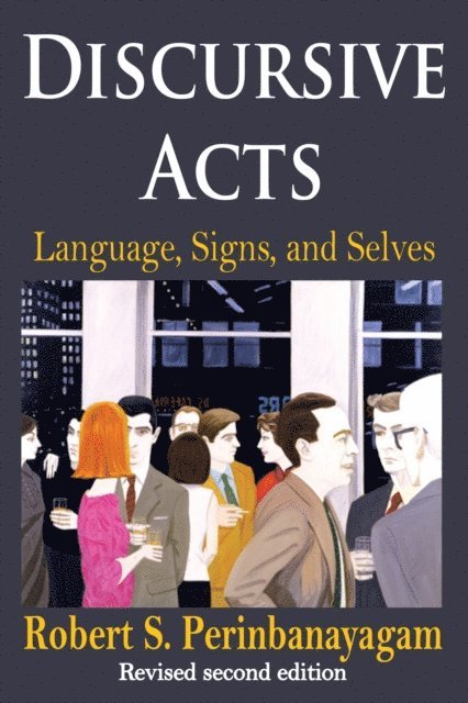 Robert Perinbanayagam - Discursive Acts, E-bok