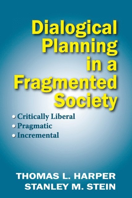 Stanley Stein, Thomas L. Harper - Dialogical Planning in a Fragmented Society, E-bok