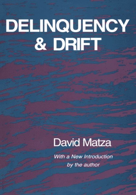 David Matza - Delinquency and Drift, E-bok