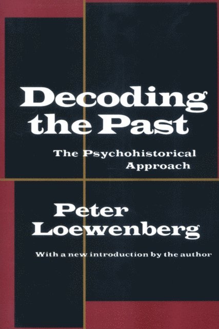 Peter Loewenberg - Decoding the Past, E-bok