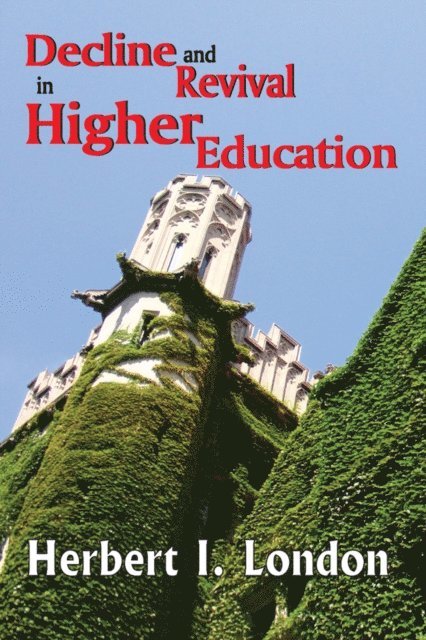 Herbert I. London - Decline and Revival in Higher Education, E-bok
