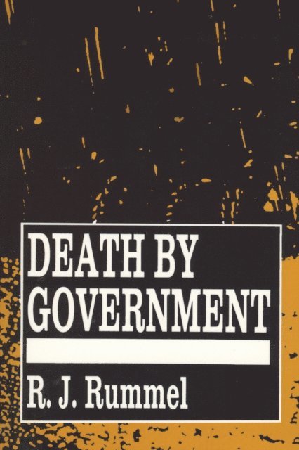 R. J. Rummel - Death by Government, E-bok. Tillgänglighet: Lägg i varukorg