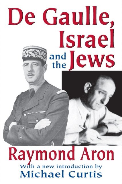 Raymond Aron - De Gaulle, Israel and the Jews, E-bok