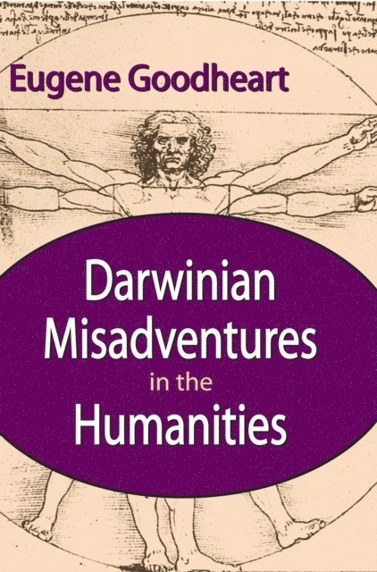 Eugene Goodheart - Darwinian Misadventures in the Humanities, E-bok