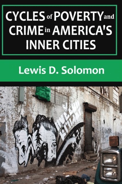 Lewis D. Solomon - Cycles of Poverty and Crime in America's Inner Cities, E-bok