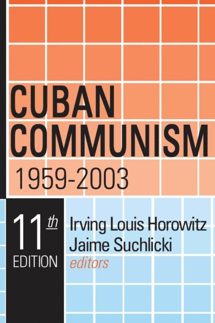 Irving Louis Horowitz - Cuban Communism, 1959-2003, E-bok