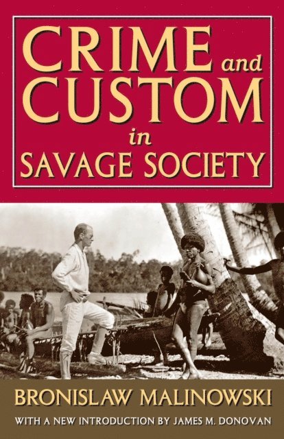 Bronislaw Malinowski, Russell Smith - Crime and Custom in Savage Society, E-bok
