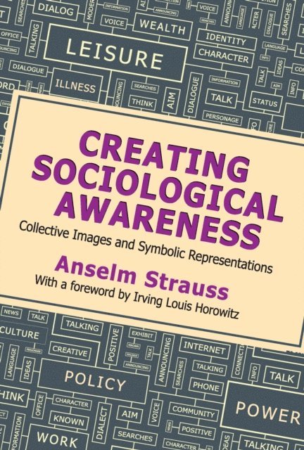 Anselm L. Strauss - Creating Sociological Awareness, E-bok