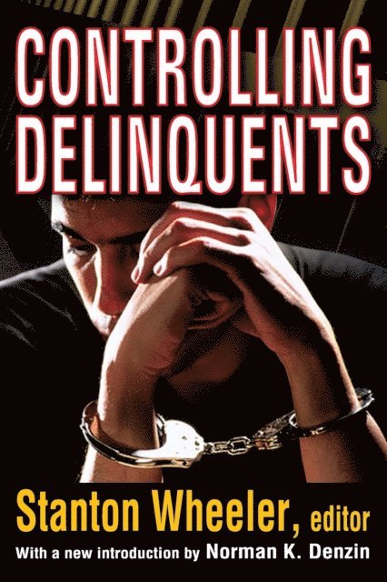 Norman K. Denzin, Stanton Wheeler - Controlling Delinquents, E-bok